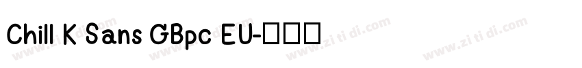 Chill K Sans GBpc EU字体转换